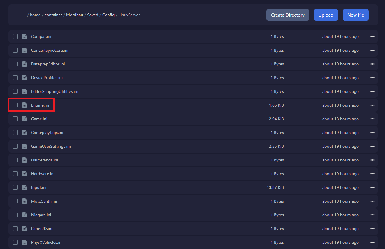 Navigate to and open Mordhau/Saved/Config/LinuxServer/Engine.ini