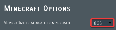 Select your desired RAM amount from the Minecraft Optionsdropdown.