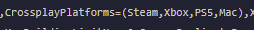 Set CrossplayPlatforms= to (Steam,Xbox,PS5,Mac),