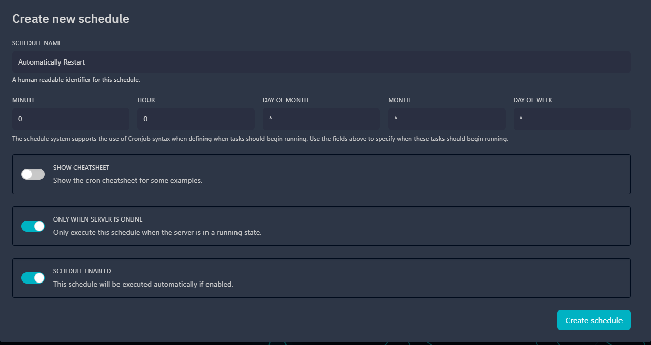 Click Create Schedule . To restart at midnight UTC, set the Cronjob timer to 0 0