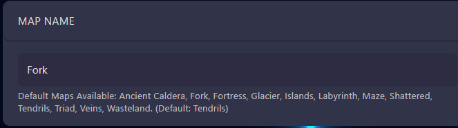 Change this to the exact name of the map you want to use. You can use this with maps added by mods as well.