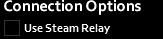 Make sure the Steam Relay option is disabled.