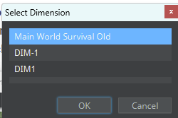 You will now be prompted to choose a dimension. The first option will always be the name of your world and corresponds w